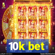 10k bet